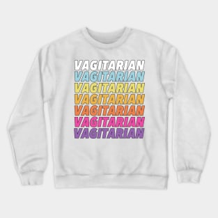 Vagitarian - Humorous LGBT Design Crewneck Sweatshirt